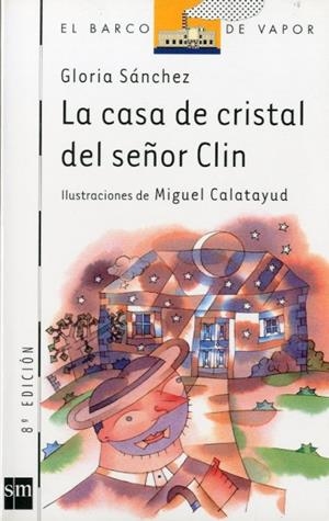CASA DE CRISTAL DEL SEÑOR CLIN, LA | 9788434870420 | SANCHEZ, GLORIA | Galatea Llibres | Librería online de Reus, Tarragona | Comprar libros en catalán y castellano online