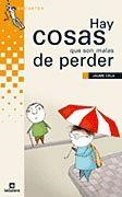 HAY COSAS QUE SON MALAS DE PERDER | 9788424686512 | CELA, JAUME | Galatea Llibres | Llibreria online de Reus, Tarragona | Comprar llibres en català i castellà online