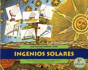 INGENIOS SOLARES. MANUAL PARA LA CONSTRUCCION DE APARATOS | 9788476813096 | JIMENEZ, JOSE MANUEL | Galatea Llibres | Librería online de Reus, Tarragona | Comprar libros en catalán y castellano online