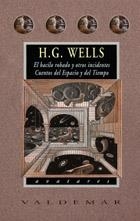 BACILO ROBADO Y OTROS INCIDENTES. CUENTOS DEL ESPACIO Y TIEM | 9788477023067 | WELLS,HERBERT GEORGE | Galatea Llibres | Librería online de Reus, Tarragona | Comprar libros en catalán y castellano online