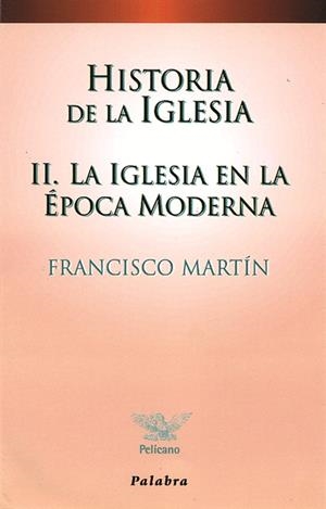 HISTORIA DE LA IGLESIA. LA IGLESIA EN LA EPOCA MODERNA VOL 2 | 9788482393902 | MARTIN, FRANCISCO | Galatea Llibres | Librería online de Reus, Tarragona | Comprar libros en catalán y castellano online