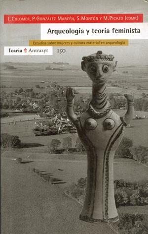 ARQUEOLOGIA Y TEORIA FEMINISTA. ESTUDIOS SOBREMUJERES...... | 9788474264524 | COLOMER, L./ GONZALEZ, P | Galatea Llibres | Llibreria online de Reus, Tarragona | Comprar llibres en català i castellà online