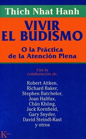 VIVIR EL BUDISMO O LA PRACTICA DE LA ATENCION PLENA | 9788472454583 | THICH NHAT HANH | Galatea Llibres | Llibreria online de Reus, Tarragona | Comprar llibres en català i castellà online