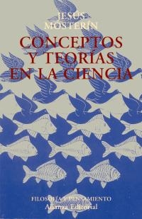 CONCEPTOS Y TEORIAS EN LA CIENCIA | 9788420667416 | MOSTERIN, JESUS | Galatea Llibres | Llibreria online de Reus, Tarragona | Comprar llibres en català i castellà online