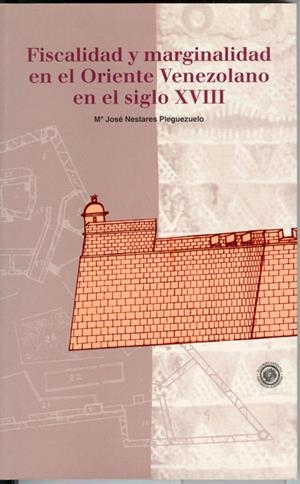 FISCALIDAD Y MARGINALIDAD EN ORIENTE VENEZOLANO DEL S. XVIII | 9788482401621 | NESTARES PLEGUEZUELO, Mª JOSE | Galatea Llibres | Llibreria online de Reus, Tarragona | Comprar llibres en català i castellà online
