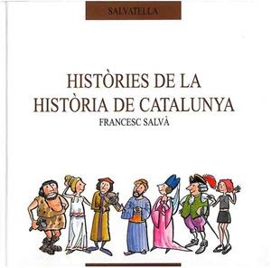 HISTORIES DE LA HISTORIA DE CATALUNYA | 9788484120797 | SALVA, FRANCESC | Galatea Llibres | Librería online de Reus, Tarragona | Comprar libros en catalán y castellano online