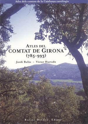 ATLES DEL COMTAT DE GIRONA (785-993) | 9788423206148 | BOLOS, JORDI Y HURTADO, VICTOR | Galatea Llibres | Llibreria online de Reus, Tarragona | Comprar llibres en català i castellà online