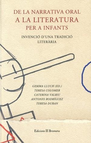 DE LA NARRATIVA ORAL AQ LA LITERATURA PER A INFANTS | 9788476605707 | LLUCH, GEMMA.... | Galatea Llibres | Llibreria online de Reus, Tarragona | Comprar llibres en català i castellà online