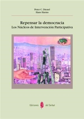 REPENSAR LA DEMOCRACIA. LOS NUCLEOS DE INTERVENCION PARTICIP | 9788476283264 | DIENEL, PETER C. | Galatea Llibres | Librería online de Reus, Tarragona | Comprar libros en catalán y castellano online