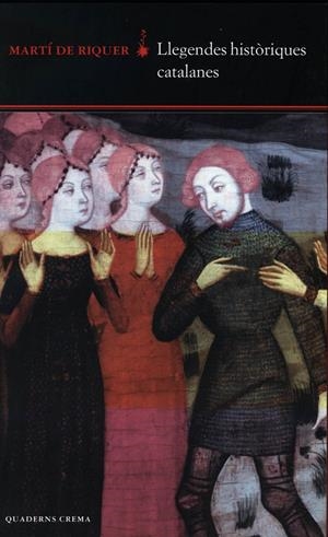 LLEGENDES HISTORIQUES CATALANES | 9788477272960 | RIQUER, MARTI DE | Galatea Llibres | Llibreria online de Reus, Tarragona | Comprar llibres en català i castellà online
