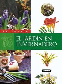 JARDÍN EN INVERNADERO, EL | 9788430595204 | SUSAETA, EQUIPO | Galatea Llibres | Librería online de Reus, Tarragona | Comprar libros en catalán y castellano online