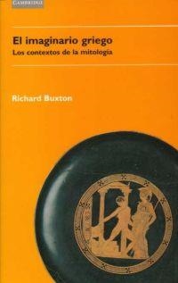 IMAGINARIO GRIEGO, EL. LOS CONTEXTOS DE LA MITOLOGIA | 9788483230787 | BUXTON, RICHARD | Galatea Llibres | Librería online de Reus, Tarragona | Comprar libros en catalán y castellano online