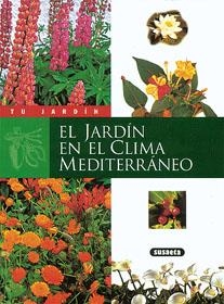 EN EL CLIMA MEDITERRANEO, EL JARDÍN | 9788430595150 | SUSAETA, EQUIPO | Galatea Llibres | Librería online de Reus, Tarragona | Comprar libros en catalán y castellano online