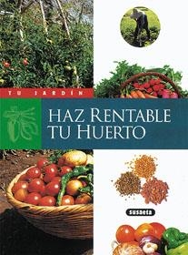 HAZ RENTABLE TU HUERTO | 9788430595174 | SUSAETA, EQUIPO | Galatea Llibres | Librería online de Reus, Tarragona | Comprar libros en catalán y castellano online