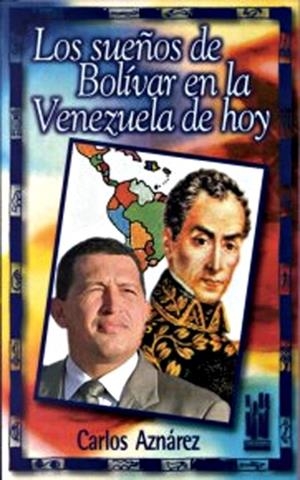 LOS SUEÑOS DE BOLIVAR EN LA VENEZUELA DE HOY | 9788481361667 | AZNAREZ, CARLOS | Galatea Llibres | Llibreria online de Reus, Tarragona | Comprar llibres en català i castellà online