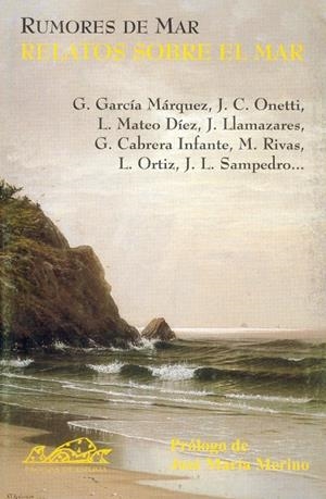 RUMORES DE MAR | 9788493124328 | CABRERA INFANTE, GUILLERMO/GARCÍA MÁRQUEZ, MIGUEL/LLAMAZARES, JULIO/ONETTI, JUAN CARLOS/ORTIZ, LOURD | Galatea Llibres | Llibreria online de Reus, Tarragona | Comprar llibres en català i castellà online