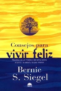 CONSEJOS PARA VIVIR FELIZ | 9788489920989 | SIEGEL, BERNIE | Galatea Llibres | Librería online de Reus, Tarragona | Comprar libros en catalán y castellano online