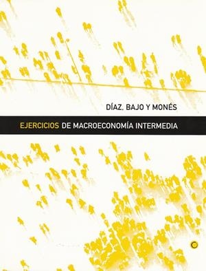 EJERCICIOS DE MACROECONOMIA INTERMEDIA | 9788485855940 | DIAZ, BAJO Y MONES | Galatea Llibres | Llibreria online de Reus, Tarragona | Comprar llibres en català i castellà online