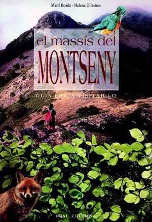 MASSIS DEL MONTSENY, EL. GUIA PER A VISITAR-LO | 9788488589460 | BOADA, MARTI  ULLASTRES, HELENA | Galatea Llibres | Librería online de Reus, Tarragona | Comprar libros en catalán y castellano online