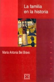 FAMILIA EN LA HISTORIA, LA | 9788474905700 | BEL BRAVO, MARIA ANTONIA | Galatea Llibres | Librería online de Reus, Tarragona | Comprar libros en catalán y castellano online