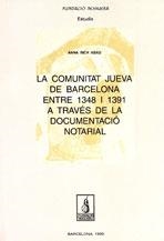 COMUNITAT JUEVA DE BARCELONA ENTRE1348-1391 A TRAVES DE LA D | 9788479357016 | RICH ABAD, ANNA | Galatea Llibres | Librería online de Reus, Tarragona | Comprar libros en catalán y castellano online