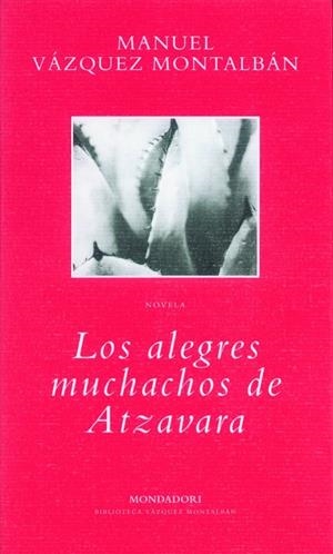 ALEGRES MUCHACHOSA DE ATZAVARA, LOS | 9788439705505 | VAZQUEZ MONTALBAN, MANUEL | Galatea Llibres | Llibreria online de Reus, Tarragona | Comprar llibres en català i castellà online