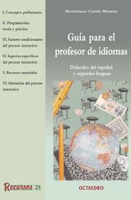 GUIA PARA EL PROFESOR DE IDIOMAS. DIDACTICA DEL ESPAÑOL | 9788480634106 | CORTES MORENO, MAXIMIANO | Galatea Llibres | Librería online de Reus, Tarragona | Comprar libros en catalán y castellano online