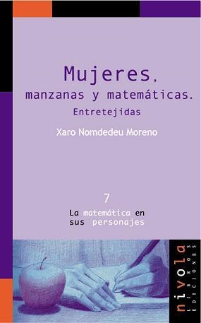 MUJERES, MANZANAS Y MATEMATICAS | 9788493071981 | NOMDEDEU MORENO, XARO | Galatea Llibres | Llibreria online de Reus, Tarragona | Comprar llibres en català i castellà online