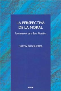 PERSPECTIVA DE LA MORAL, LA. FUNDAMENTOS DE LA ETICA FILOSOF | 9788432132827 | RHONHEIMER, MARTIN | Galatea Llibres | Llibreria online de Reus, Tarragona | Comprar llibres en català i castellà online