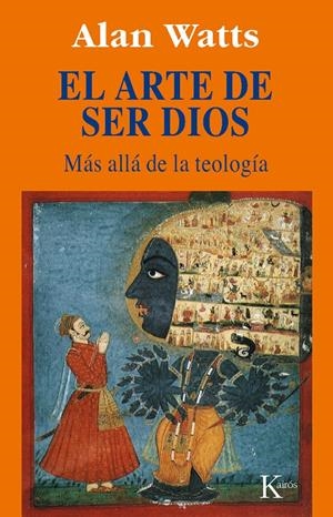 ARTE DE SER DIOS, MAS ALLA DE LA TEOLOGIA | 9788472454477 | ALAN WATTS  | Galatea Llibres | Llibreria online de Reus, Tarragona | Comprar llibres en català i castellà online