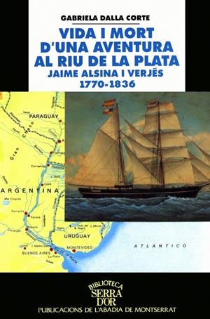 VIDA I MORT D'UNA AVENTURA AL RIU DE LA PLATA | 9788484152040 | DALLA CORTE, GABRIELA | Galatea Llibres | Librería online de Reus, Tarragona | Comprar libros en catalán y castellano online