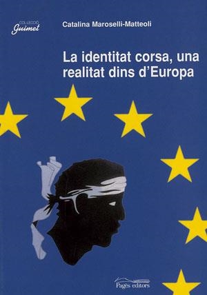 IDENTITAT CORSA, UNA REALITAT DINS D'EUROPA, LA | 9788479356996 | MAROSELLI-MATTEOLI, CATALINA | Galatea Llibres | Librería online de Reus, Tarragona | Comprar libros en catalán y castellano online