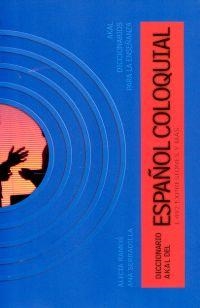 DICCIONARIO AKAL DEL ESPAÑOL COLOQUIAL | 9788446014492 | RAMOS, ALICIA, ANA SERRADILLA | Galatea Llibres | Llibreria online de Reus, Tarragona | Comprar llibres en català i castellà online