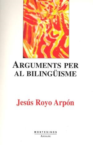ARGUMENTS PER AL BILINGUISME | 9788489354982 | ROYO ARPON, JESUS | Galatea Llibres | Librería online de Reus, Tarragona | Comprar libros en catalán y castellano online