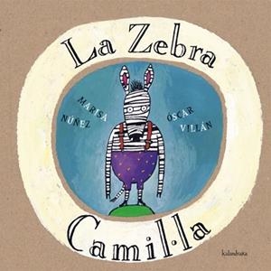 ZEBRA CAMIL·LA, LA | 9788484640035 | NUÑEZ, MARISA / VILLAN, OSCAR | Galatea Llibres | Librería online de Reus, Tarragona | Comprar libros en catalán y castellano online