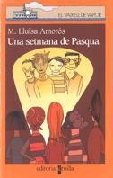 SETMANA DE PASQUA, UNA | 9788466100212 | AMOROS, M. LLUISA | Galatea Llibres | Llibreria online de Reus, Tarragona | Comprar llibres en català i castellà online