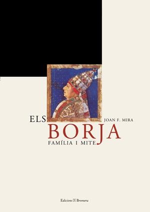 BORJA, ELS. FAMILIA I MITE | 9788476605752 | MIRA, JOAN F. | Galatea Llibres | Llibreria online de Reus, Tarragona | Comprar llibres en català i castellà online