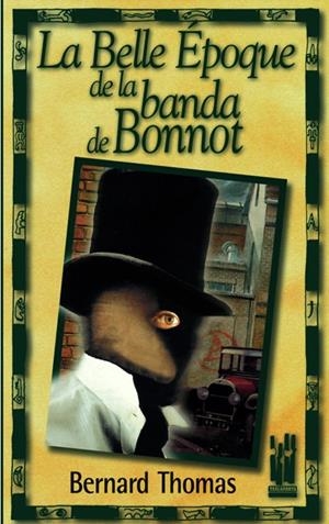 LA BELLE EPOQUE DE LA BANDA DE BONNOT | 9788481361780 | THOMAS, BERNARD | Galatea Llibres | Llibreria online de Reus, Tarragona | Comprar llibres en català i castellà online