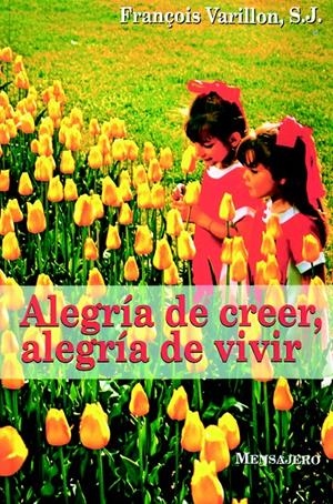 ALEGRIA DE CRECER, ALEGRIA DE VIVIR. | 9788427122741 | VARILL0, FRANÇOIS | Galatea Llibres | Librería online de Reus, Tarragona | Comprar libros en catalán y castellano online