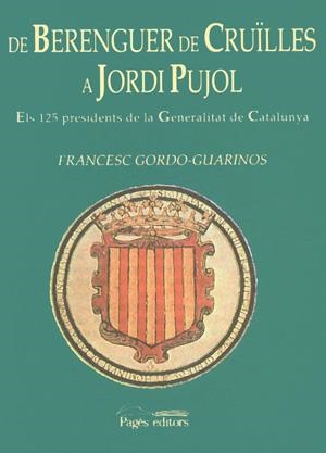 DE BERENGUER DE CRUILLES A JORDI PUJOL | 9788479357030 | GORDO-GUARINOS, FRANCESC | Galatea Llibres | Llibreria online de Reus, Tarragona | Comprar llibres en català i castellà online