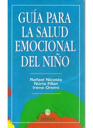 GUIA PARA LA SALUD EMOCIONAL DEL NIÑO | 9788489778382 | NICOLAS, RAFAEL | Galatea Llibres | Llibreria online de Reus, Tarragona | Comprar llibres en català i castellà online