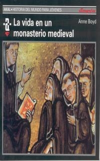 VIDA EN UN MONASTERIO MEDIEVAL, LA | 9788476005408 | BOYD, ANNE | Galatea Llibres | Llibreria online de Reus, Tarragona | Comprar llibres en català i castellà online