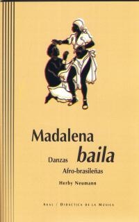 MADALENA BAILA. DANZAS AFRO-BRASILEÑAS | 9788446014256 | NEUMANN, HERBY | Galatea Llibres | Librería online de Reus, Tarragona | Comprar libros en catalán y castellano online