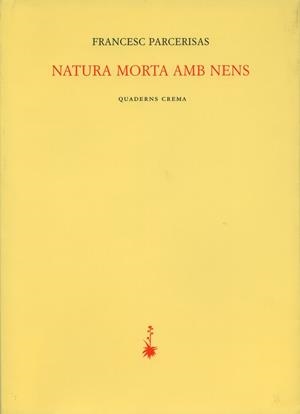 NATURA MORTA AMB NENS | 9788477273158 | PARCERISAS, FRANCESC | Galatea Llibres | Llibreria online de Reus, Tarragona | Comprar llibres en català i castellà online