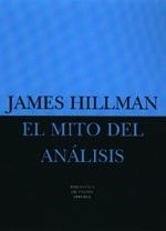 MITO DEL ANALISIS,EL | 9788478445349 | HILLMAN, JAMES | Galatea Llibres | Llibreria online de Reus, Tarragona | Comprar llibres en català i castellà online