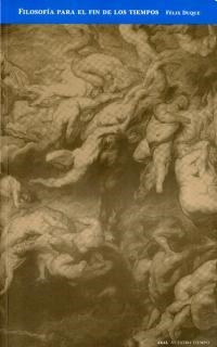 FILOSOFIA PARA EL FIN DE LOS TIEMPOS | 9788446013556 | DUQUE, FELIX | Galatea Llibres | Llibreria online de Reus, Tarragona | Comprar llibres en català i castellà online