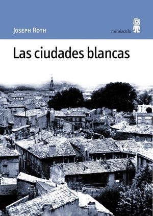 CIUDADES BLANCAS, LAS | 9788495587008 | ROTH, JOSEPH | Galatea Llibres | Librería online de Reus, Tarragona | Comprar libros en catalán y castellano online