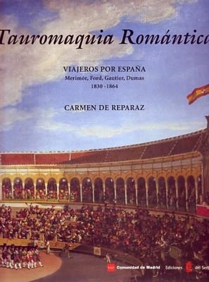 TAUROMAQUIA ROMANTICA. VIAJEROS POR ESPAÑA | 9788476282922 | DE REPARAZ, CARMEN | Galatea Llibres | Llibreria online de Reus, Tarragona | Comprar llibres en català i castellà online