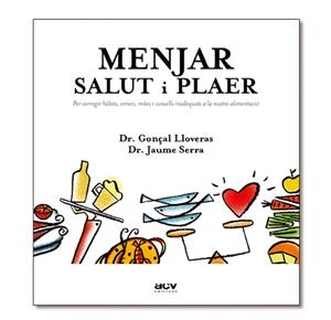 MENJAR SALUT I PLAER | 9788489589643 | LLOVERAS, GONÇAL; SERRA, JAUME | Galatea Llibres | Librería online de Reus, Tarragona | Comprar libros en catalán y castellano online