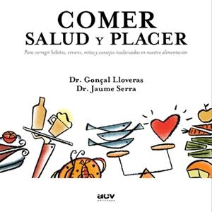 COMER SALUD Y PLACER | 9788489589636 | LLOVERAS, GONÇAL; SERRA, JAUME | Galatea Llibres | Librería online de Reus, Tarragona | Comprar libros en catalán y castellano online